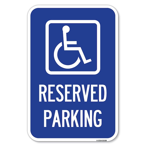 Reserved Parking Handicapped SymbolBlue Heavy-Gauge Aluminum Sign, 12" x 18", A-1218-23158